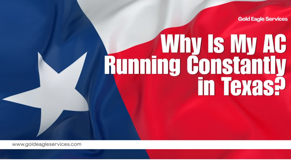 A stylized Texas flag graphic displays the words “Why Is My AC Running Constantly in Texas?” in bold white lettering.