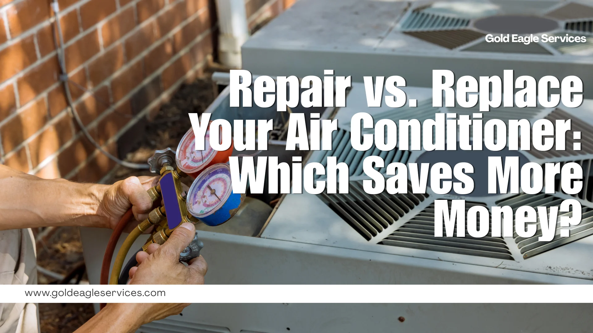 A technician checks an outdoor air conditioner with refrigerant gauges beside a large “Repair vs. Replace” headline.